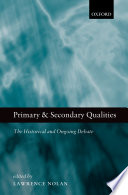 Primary and secondary qualities : the historical and ongoing debate /