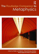 The Routledge companion to metaphysics /