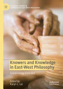 Knowers and knowledge in east-west philosophy : epistemology extended /