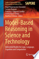 Model-Based Reasoning in Science and Technology : Inferential Models for Logic, Language, Cognition and Computation /