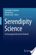 Serendipity Science : An Emerging Field and its Methods /
