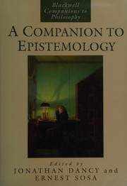 A Companion to epistemology /
