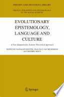 Evolutionary epistemology, language and culture : a non-adaptationist, systems theoretical approach /