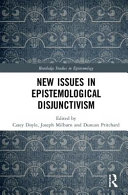 New issues in epistemological disjunctivism /
