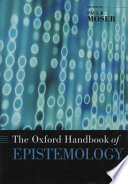 The Oxford handbook of epistemology /