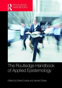 The Routledge handbook of applied epistemology /