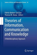 Theories of information, communication and knowledge : a multidisciplinary approach /