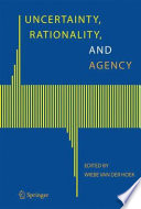 Uncertainty, rationality, and agency /