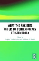 What the ancients offer to contemporary epistemology /
