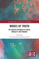 Modes of truth : the unified approach to truth, modality, and paradox /