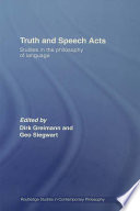 Truth and speech acts : studies in the philosophy of language /