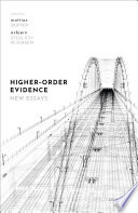 Higher-order evidence : new essays /