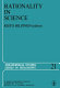 Rationality in science : studies in the foundations of science and ethics /