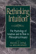 Rethinking intuition : the psychology of intuition and its role in philosophical inquiry /