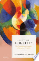 Shifting concepts : the philosophy and psychology of conceptual variability /