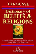Larousse dictionary of beliefs and religions /