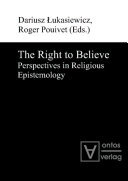 The right to believe : perspectives in religious epistemology /