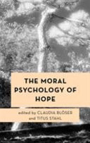 The moral psychology of hope /
