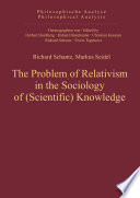 The problem of relativism in the sociology of (scientific) knowledge /