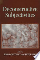 Deconstructive subjectivities /