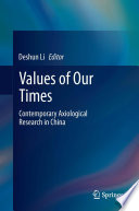 Values of our times : contemporary axiological research in China /