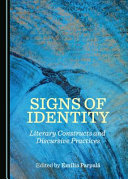 Signs of identity : literary constructs and discursive practices /