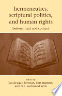 Hermeneutics, Scriptural Politics, and Human Rights : Between Text and Context /
