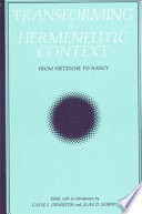 Transforming the hermeneutic context : from Nietzsche to Nancy /