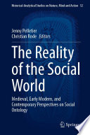 The Reality of the Social World : Medieval, Early Modern, and Contemporary Perspectives on Social Ontology /