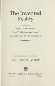 The Invented reality : how do we know what we believe we know? : contributions to constructivism /