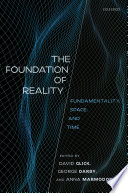 The foundation of reality : fundamentality, space, and time /