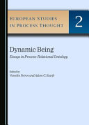 Dynamic being : essays in process-relational ontology /