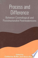 Process and difference : between cosmological and poststructuralist postmodernisms /
