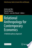 Relational Anthropology for Contemporary Economics : A Multidisciplinary Approach /