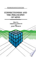 Connectionism and the philosophy of mind /