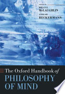 The Oxford handbook of philosophy of mind /