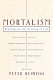 Mortalism : readings on the meaning of life /