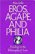 Eros, agape, and philia : readings in the philosophy of Love /