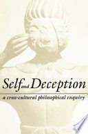 Self and deception : a cross-cultural philosophical enquiry /
