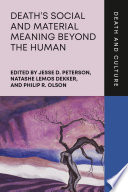 Death's social and material meaning beyond the human /