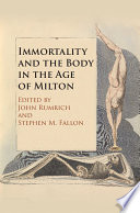 Immortality and the body in the age of Milton /