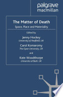 The Matter of Death : Space, Place and Materiality /