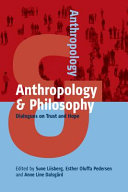 Anthropology & philosophy : dialogues on trust and hope /