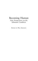 Becoming human : new perspectives on the inhuman condition /