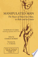 Manipulated man : the power of man over man, its risks and its limits : European studies, Strasbourg, September 24-29, 1973 /