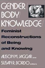 Gender/body/knowledge : feminist reconstructions of being and    knowing /
