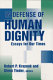 In defense of human dignity : essays for our times /