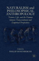 Naturalism and philosophical anthropology : nature, life, and the human between transcendental and empirical perspectives /