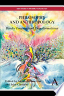 Philosophy and anthropology : border crossing and transformations /