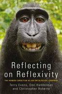 Reflecting on reflexivity : the human condition as an ontological surprise /